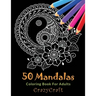 50 Mandalas Coloring Book For Adults: Inspire Creativity, Stress Relief and Bring Balance with 50 Mandala Coloring Pages