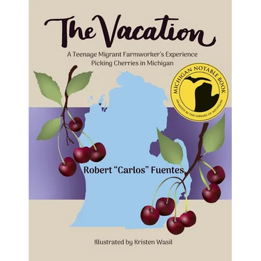 The Vacation: A Teenage Migrant Farmworker's Experience Picking Cherries in Michigan