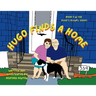 Hugo Finds a Home: Book 1 in the Hugo's Hijinks Series