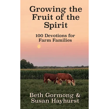 Growing the Fruit of the Spirit: 100 Devotionals for Farm Families