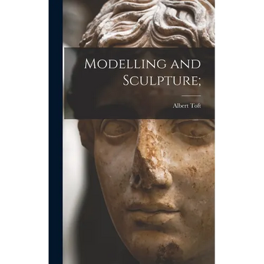 Modelling and Sculpture;