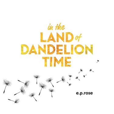 In the Land of Dandelion Time
