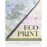 Eco-Print: The Guide to Natural Botanical Printing on Fabric