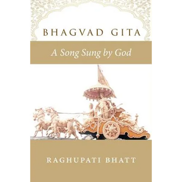 Bhagvad Gita: A Song Sung by God
