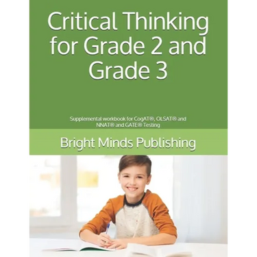Critical Thinking for Grade 2 and Grade 3: Supplemental workbook for CogAT(R), OLSAT(R) and NNAT(R) and GATE(R) Testing