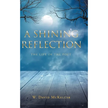 A Shining Reflection: The Life of the Poet