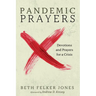 Pandemic Prayers: Devotions and Prayers for a Crisis