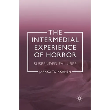 The Intermedial Experience of Horror: Suspended Failures