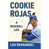 Cookie Rojas: A Baseball Life