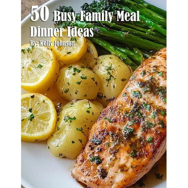 50 Busy Family Dinner Meal Ideas