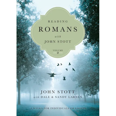 Reading Romans with John Stott: 8 Weeks for Individuals or Groups Volume 2