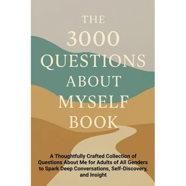 The 3000 Questions About Myself Book: A Thoughtfully Crafted Collection of Questions About Me for Adults of All Genders to Spark Deep Conversations, S