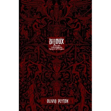Bijoux: A True Tale Concerning The Vampyre Of Versailles