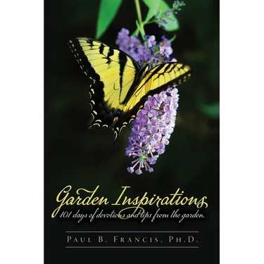 Garden Inspirations: 101 days of devotions and tips from the garden