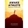 Awake Athlete: When mastery is your only option