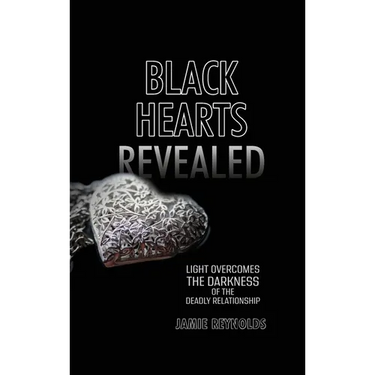 Black Hearts Revealed: Light Overcomes the Darkness of the Deadly Relationship