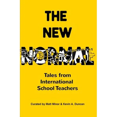 The New Normal: Tales from International School Teachers