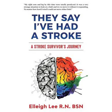 They Say I've Had a Stroke: A Stroke Survivor's Journey
