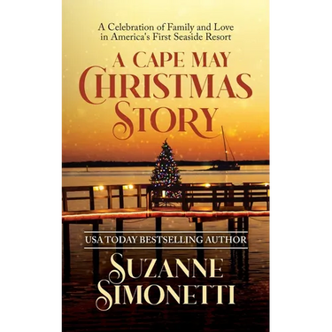 A Cape May Christmas Story: A Celebration of Family and Love in America's First Seaside Resort
