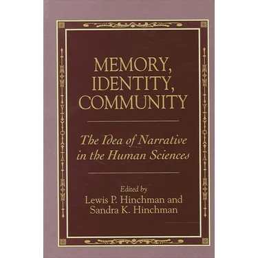 Memory, Identity, Community: The Idea of Narrative in the Human Sciences