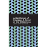 A Gentleman of Courage: A Novel of the Wilderness