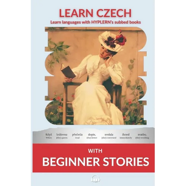 Learn Czech with Beginner Stories: Interlinear Czech to English