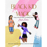 Black Kid Magic: Young, Gifted and Black and Making History: Girls' Edition