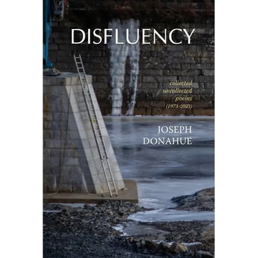 Disfluency: collected uncollected poems (1973-2023)