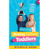 Raising Strong-Willed Toddlers: Powerful Tools for Raising a Natural Born Leader