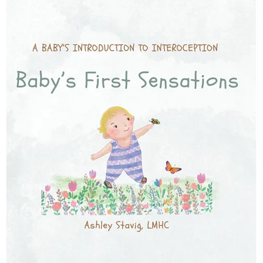 Baby's First Sensations: A Baby's Introduction to Interoception