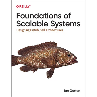 Foundations of Scalable Systems: Designing Distributed Architectures