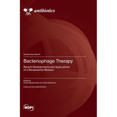 Bacteriophage Therapy: Recent Developments and Applications of a Renaissance Weapon