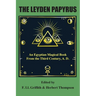 The Leyden Papyrus: An Egyptian Magical Book From the Third Century, A.D.