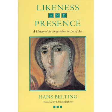 Likeness and Presence: A History of the Image Before the Era of Art