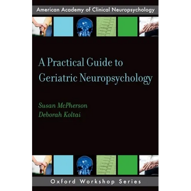 A Practical Guide to Geriatric Neuropsychology