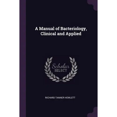 A Manual of Bacteriology, Clinical and Applied