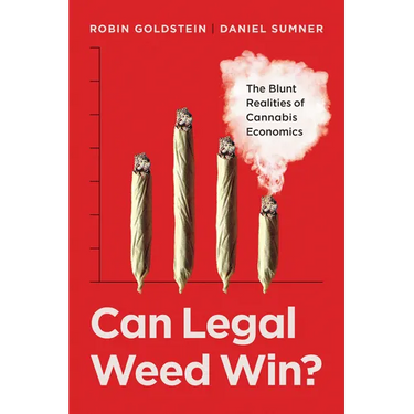 Can Legal Weed Win?: The Blunt Realities of Cannabis Economics