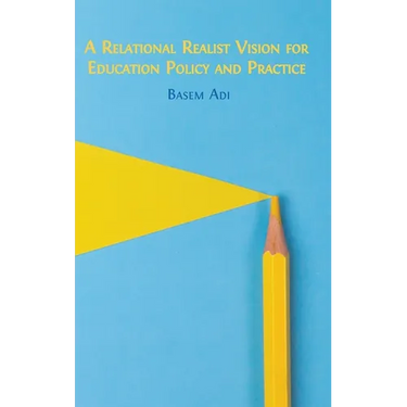 A Relational Realist Vision for Education Policy and Practice