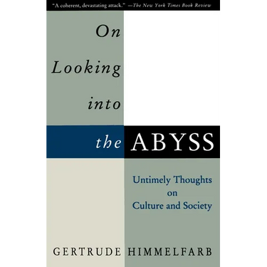 On Looking Into the Abyss: Untimely Thoughts on Culture and Society