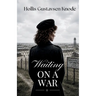 Waiting on a War