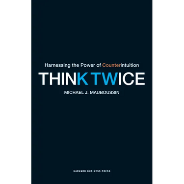 Think Twice: Harnessing the Power of Counterintuition