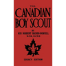 The Canadian Boy Scout (Legacy Edition): The First 1911 Handbook For Scouts In Canada