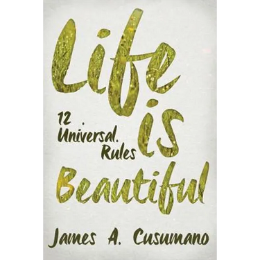 Life Is Beautiful: 12 Universal Rules