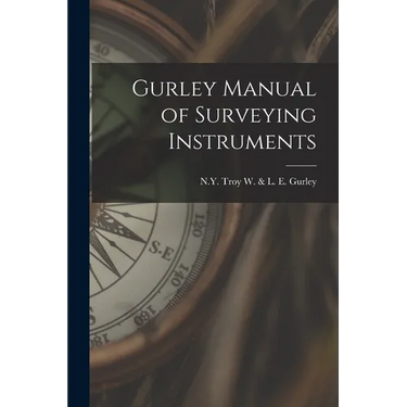 Gurley Manual of Surveying Instruments