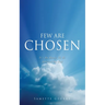 Few Are Chosen: It's An Honor To Be Selected By God