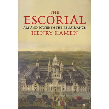 The Escorial: Art and Power in the Renaissance