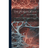 The Human Body: An Elementary Text-Book of Anatomy, Physiology, and Hygiene