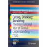 Eating, Drinking: Surviving: The International Year of Global Understanding - Iygu