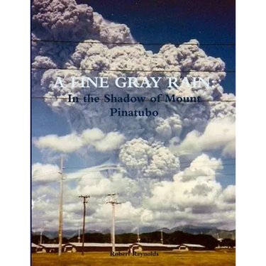 A Fine Gray Rain: In the Shadow of Mount Pinatubo