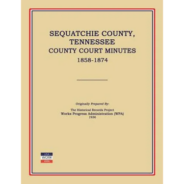Sequatchie County, Tennessee, County Court Minutes 1858-1874
